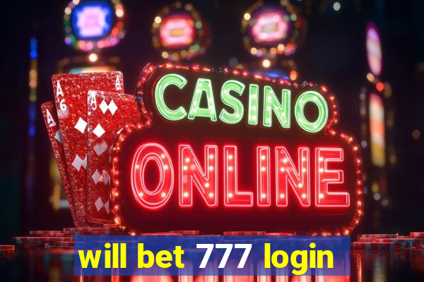 will bet 777 login